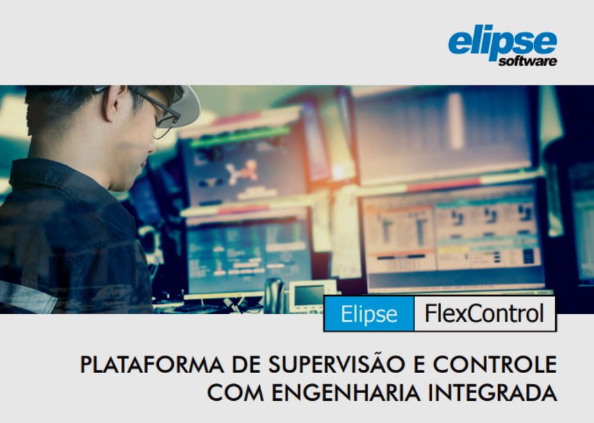 ELIPSE FLEXCONTROL: SOLUÇÃO SCADA COM ENGENHARIA INTEGRADA